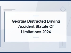 Georgia Distracted Driving Accident Statute of Limitations