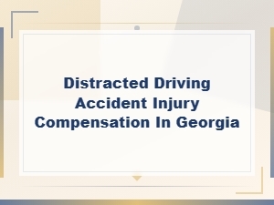 Georgia Compensation for Distracted Driving Injuries