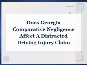 Georgia Comparative Negligence in Distracted Driving Claims