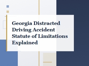 Georgia Distracted Driving Accident Statute of Limitations