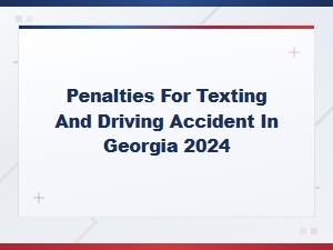 Georgia Texting and Driving Penalties in 2024